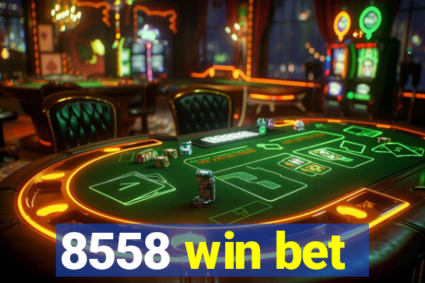 8558 win bet